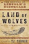 Land of Wolves by T.J. Turner