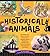 Historical Animals: The Dogs, Cats, Horses, Snakes, Goats, Rats, Dragons, Bears, Elephants, Rabbits and Other Creatures that Changed the World