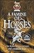 A Famine of Horses by P.F. Chisholm
