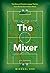 The Mixer: The Story of Pre...