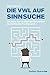 Die VWL auf Sinnsuche: Ein Buch für zweifelnde Studenten und kritische Professoren (German Edition)