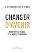 Changer d'avenir (LIENS QUI LIBER) (French Edition)