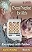 Chess Practice for Kids: Mate in One (Exercises with Father Book 2)