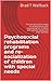 Psychosocial rehabilitation programs and re-socialization of children with special needs: Course on various ways of rehabilitation and counseling for children ... families (Support for the most vulnerable)
