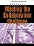 Meeting the Collaboration Challenge Workbook: Developing Strategic Alliances Between Nonprofit Organizations and Businesses (Frances Hesselbein Leadership Forum Book 68)