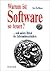 Warum ist Software so teuer? Und andere Rätsel des Informationszeitalters.