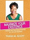 Maximize Your Existence: Unleash your God-given Potential for Life and Business