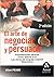 El arte de negociar y persuadir / The Art of Negotiation and Persuasion (Spanish Edition)