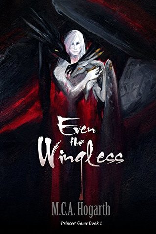 Even the Wingless (Princes' Game #1)