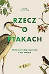 Rzecz o ptakach by Noah Strycker