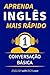 Aprenda Inglês Mais Rápido: Iniciante Nível 1: Conversação Básica