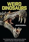 Weird Dinosaurs: ...