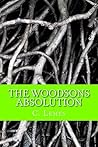 The Woodsons Absolution: Volume 3 of the Woodsons Trilogy