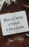 How to Write a Novel: A 12 Step Guide