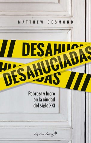 Desahuciadas: Pobreza y lucro en la ciudad del siglo XXI