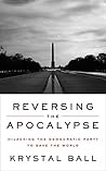 Reversing the Apocalypse: Hijacking the Democratic Party to Save the World