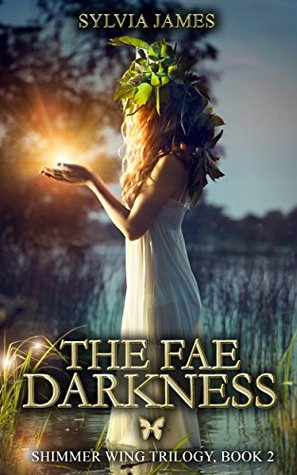 The Fae Darkness (The Shimmer Wing Trilogy Book 2)