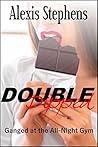 Double Dipped: Ganged at the All-Night Gym (Blacked at the gym)