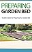 Preparing Garden Bed: Another Option for Preparing Your Garden Bed