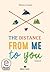 The Distance from Me To You