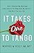 It Takes One to Tango: How I Rescued My Marriage with (Almost) No Help from My Spouse—and How You Can, Too