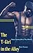 The T-Girl in the Alley: Sloppy Raunchy Nasty Filthy Manlust (Urban Trans Manlust Book 2)