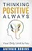 Positive Thinking: Thinking Positive Always: Your Only Limit Is You (Power Of Thinking Postive, Beyond Positive Thinking, Positive Thinking)