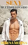 Serie Multimillonario #3: SEXY MULTIMILLONARIO (Spanish Edition)