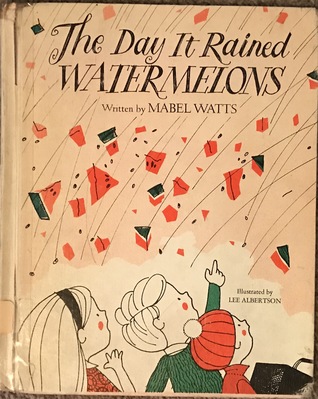 The Day It Rained Watermelons (Hardcover)