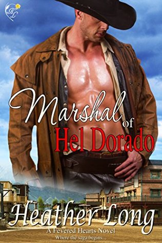 Marshal of Hel Dorado (Fevered Hearts, #1)
