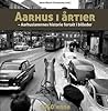 Aarhus i årtier: aarhusianernes historie fortalt i billeder - 1950'erne