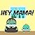 Hey Mama!: Children's Medit...