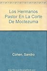 Los Hermanos Pastor En La Corte De Moctezuma (Spanish Edition)