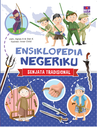 Seri Ensiklopedia Negeriku: Senjata Tradisional (Paperback)