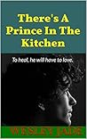 There's A Prince In The Kitchen