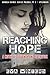 Reaching Hope: A Mother’s Journey and Sacrifice (Border Crimes Series Prequel Pt 2 ~ Aftermath)