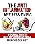 Anti Inflammation: The Anti Inflammation Encyclopedia. Your Ultimate Anti Inflammation Bible: Beat Swelling, Cure Pain, Optimal Nutrition for the Reduction of Inflammation, Lose Weight, Get Energized