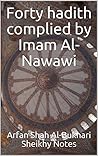 Forty hadith complied by Imam Al-Nawawi (Sheikhy Notes Book 4)