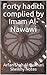 Forty hadith complied by Imam Al-Nawawi by Arfan Shah Al-Bukhari Sheik... Forty hadith complied by Imam Al-Nawawi by Arfan Shah Al-Bukhari Sheik...