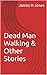 Dead Man Walking & Other St...
