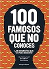 100 famosos que no conoces - Las biografías que wikipedia descartó.