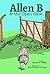 Allen B and the Open Gate (Xist Children's Chapter Books)