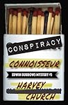 Conspiracy Connoisseur (Edwin Burrows Mysteries, #3) Conspiracy Connoisseur (Edwin Burrows Mysteries, #3)