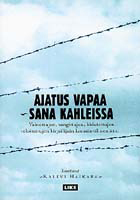 Ajatus vapaa - sana kahleissa: Vainottujen, vangittujen, kidutettujen, teloitettujen kirjailijain kansainvälinen ääni