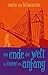 Am Ende der Welt ist immer ein Anfang (German Edition)