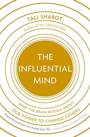 The Influential Mind: What the Brain Reveals About Our Power to Change Others