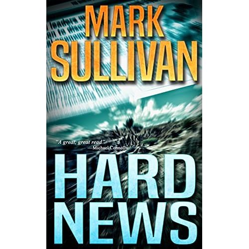 Hard News By Mark T Sullivan