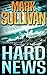 Hard News by Mark T. Sullivan