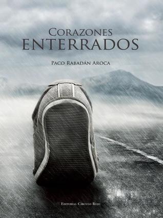 Portada de Corazones enterrados, de Paco Rabadán Aroca