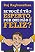 Se Você É Tão Esperto, por que não É Feliz?